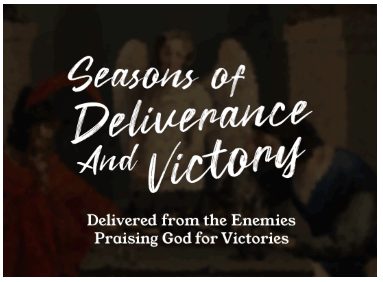 Seasons of Deliverance and Victory