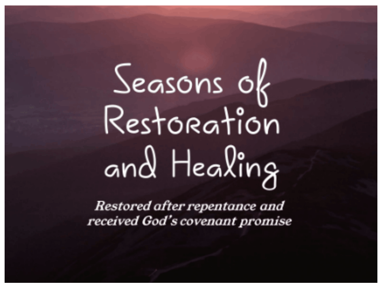 Seasons of Restoration and Healing