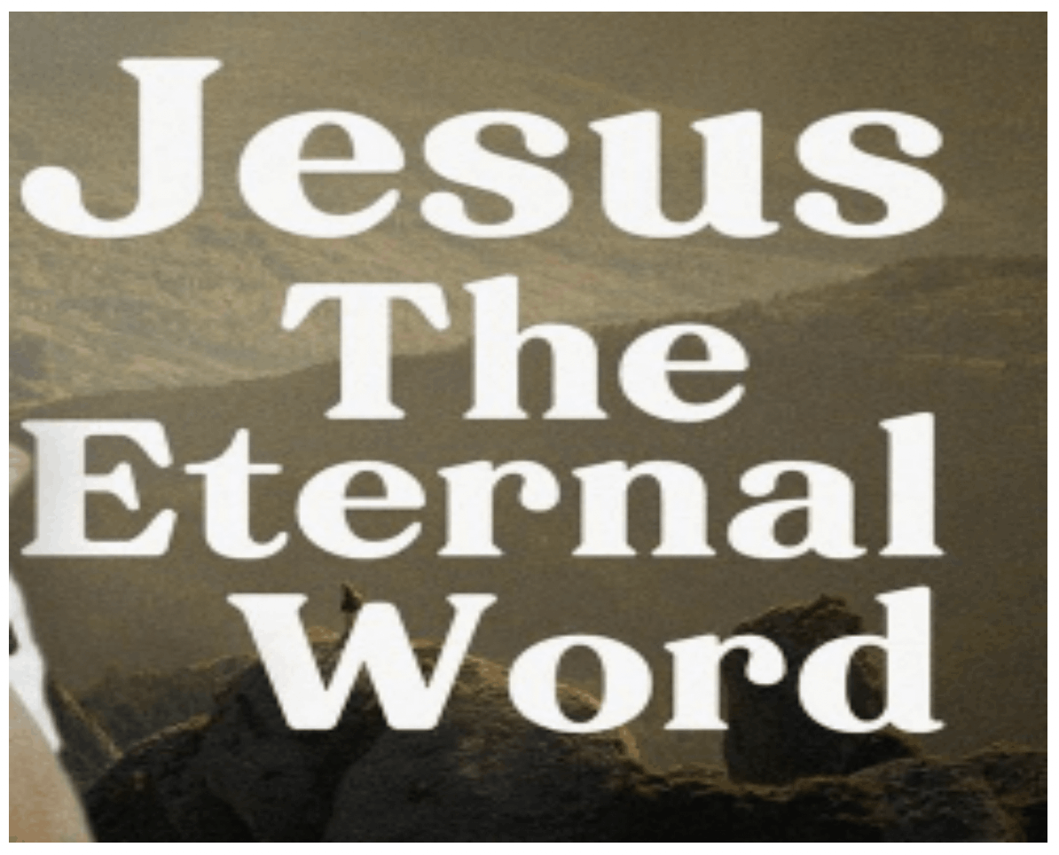 Jesus The Eternal Word