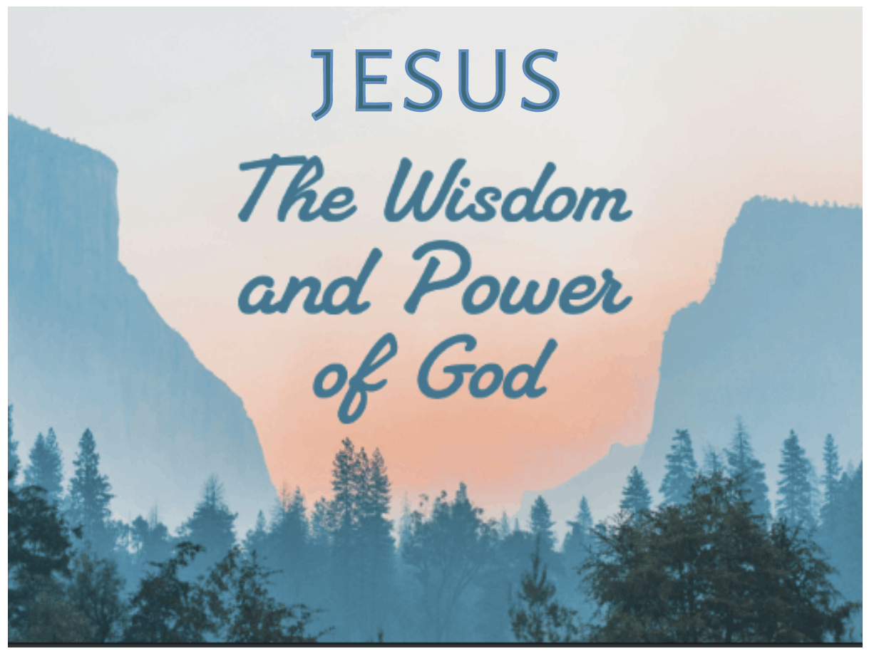 Jesus the Wisdom and Power of God