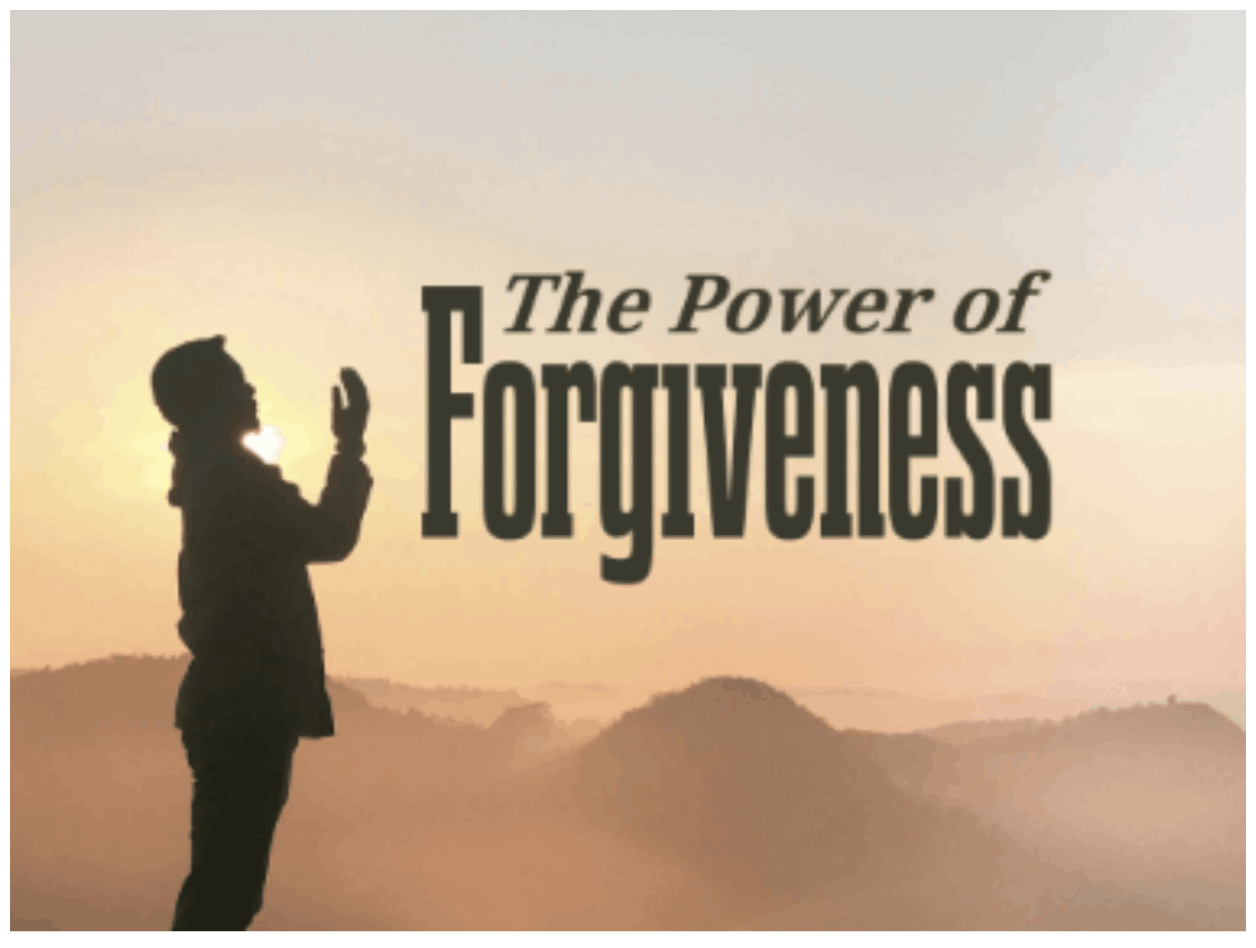 The Power of Forgiveness