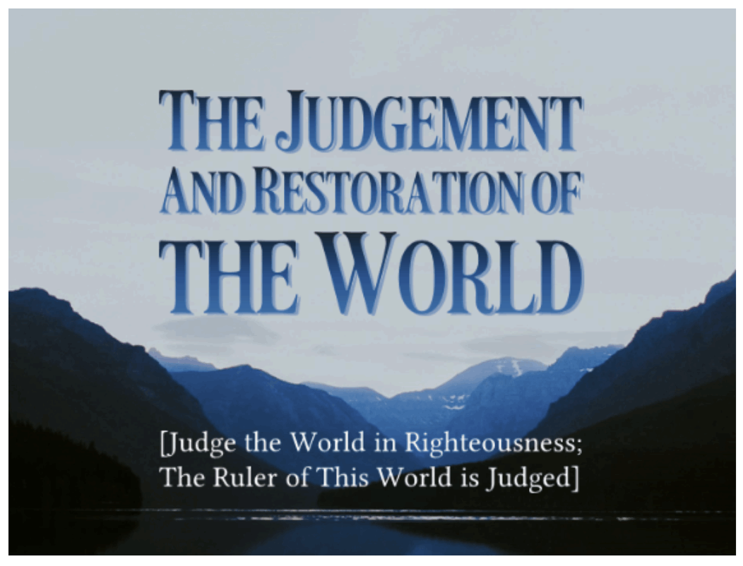 The Judgement and Restoration of the World