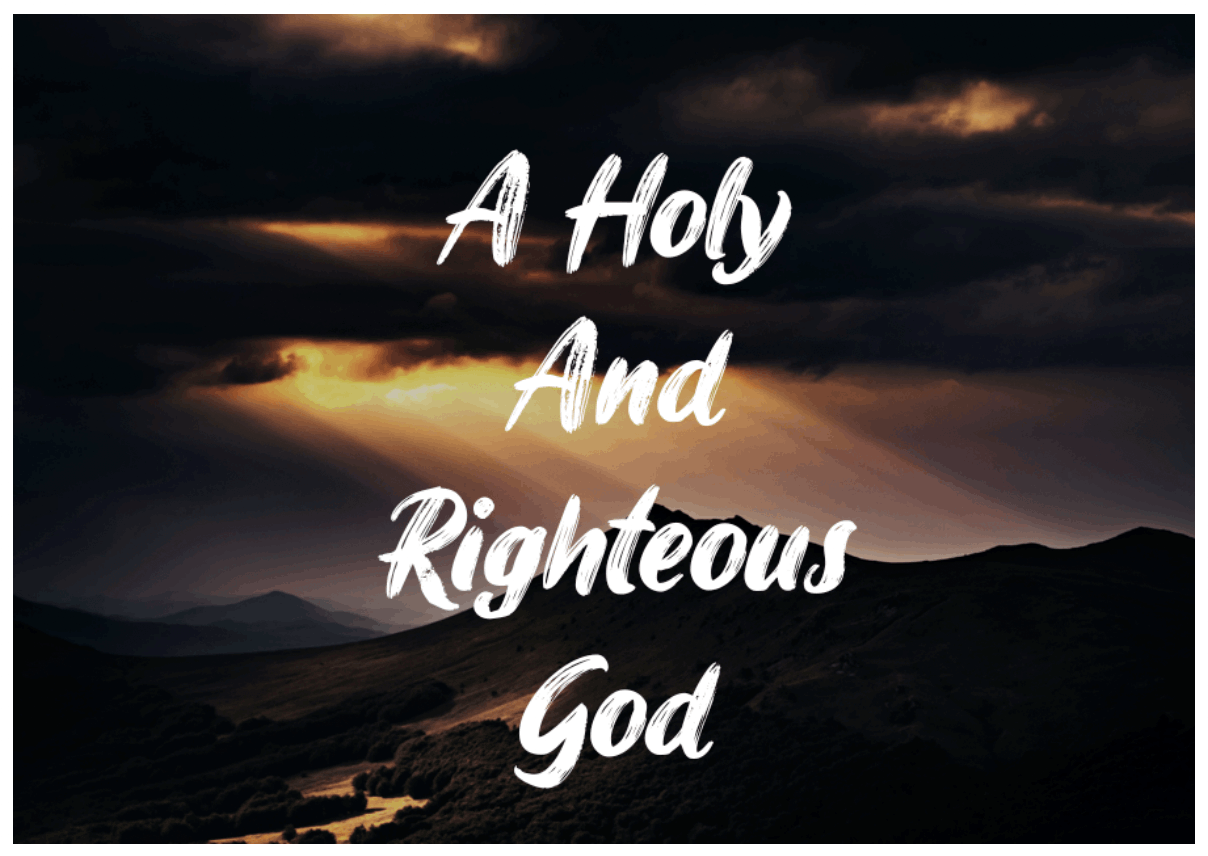 A Holy and Righteous God