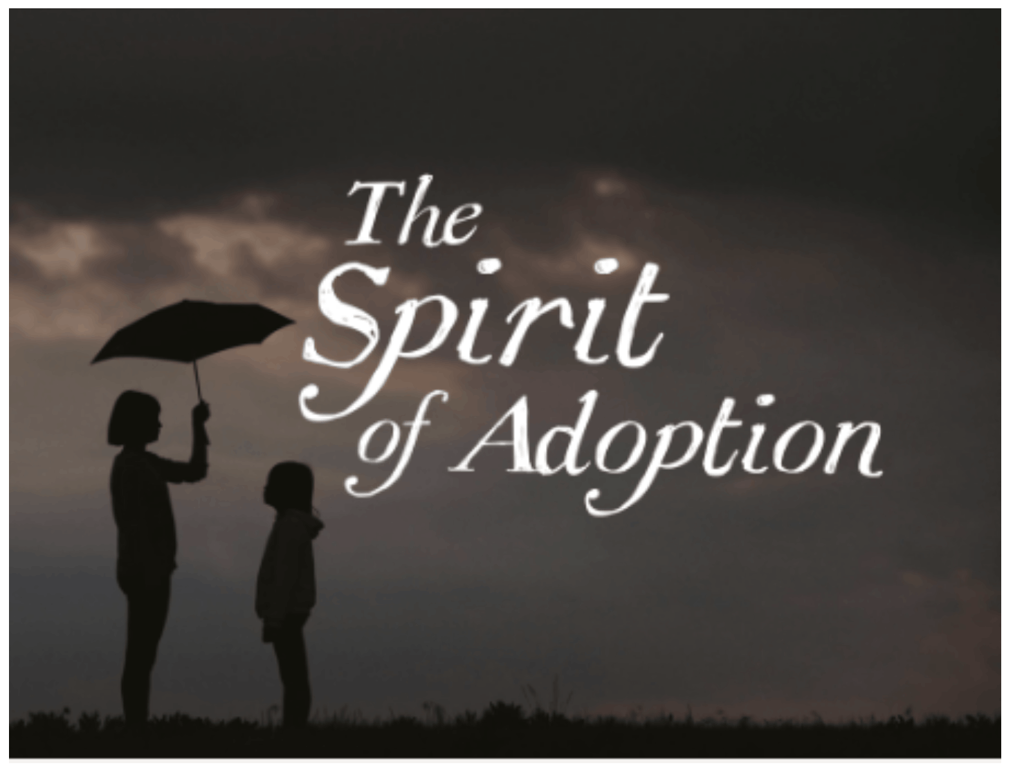 The Spirit of Adoption