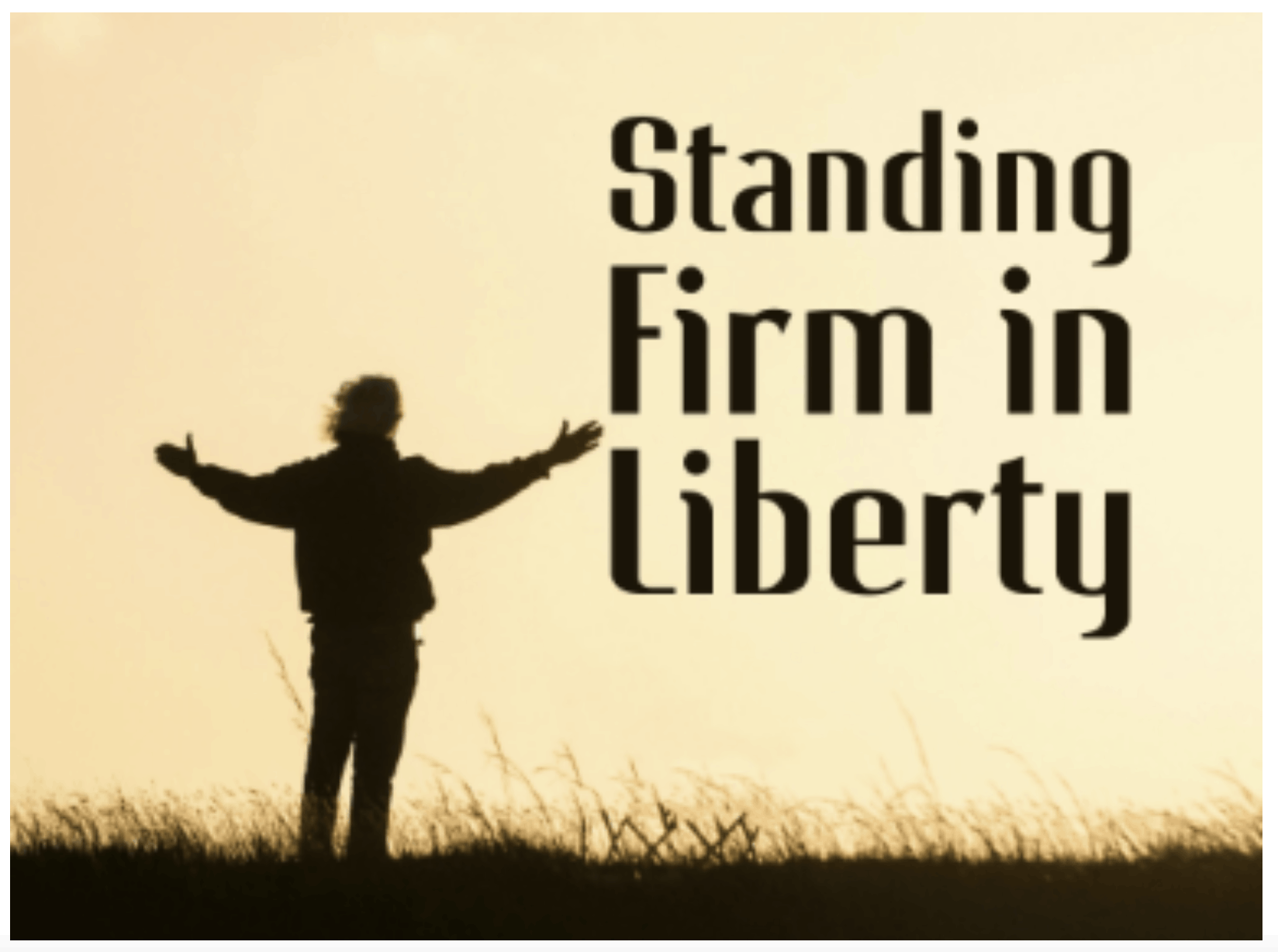 Stand Firm in Liberty