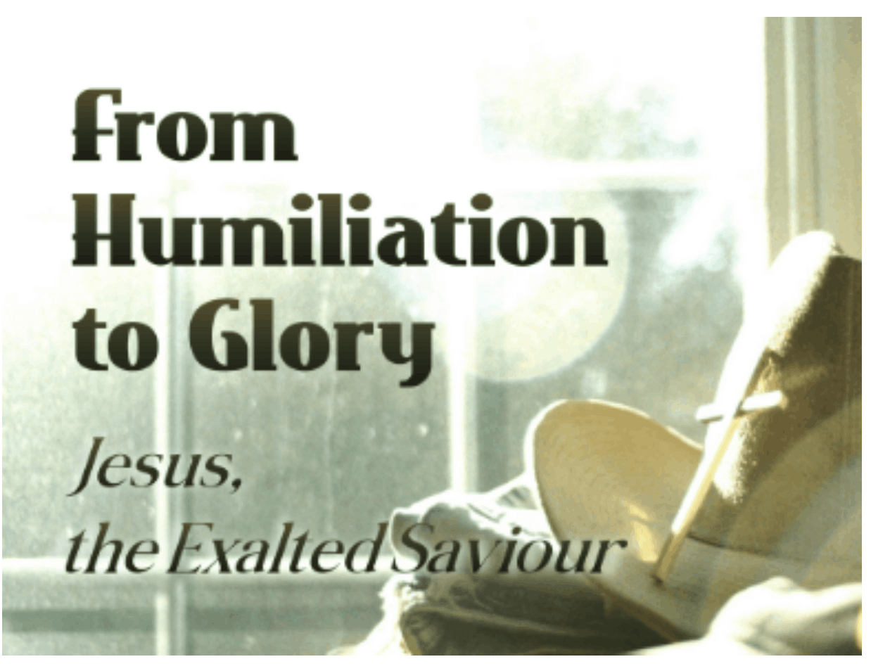 from Humiliation to Glory