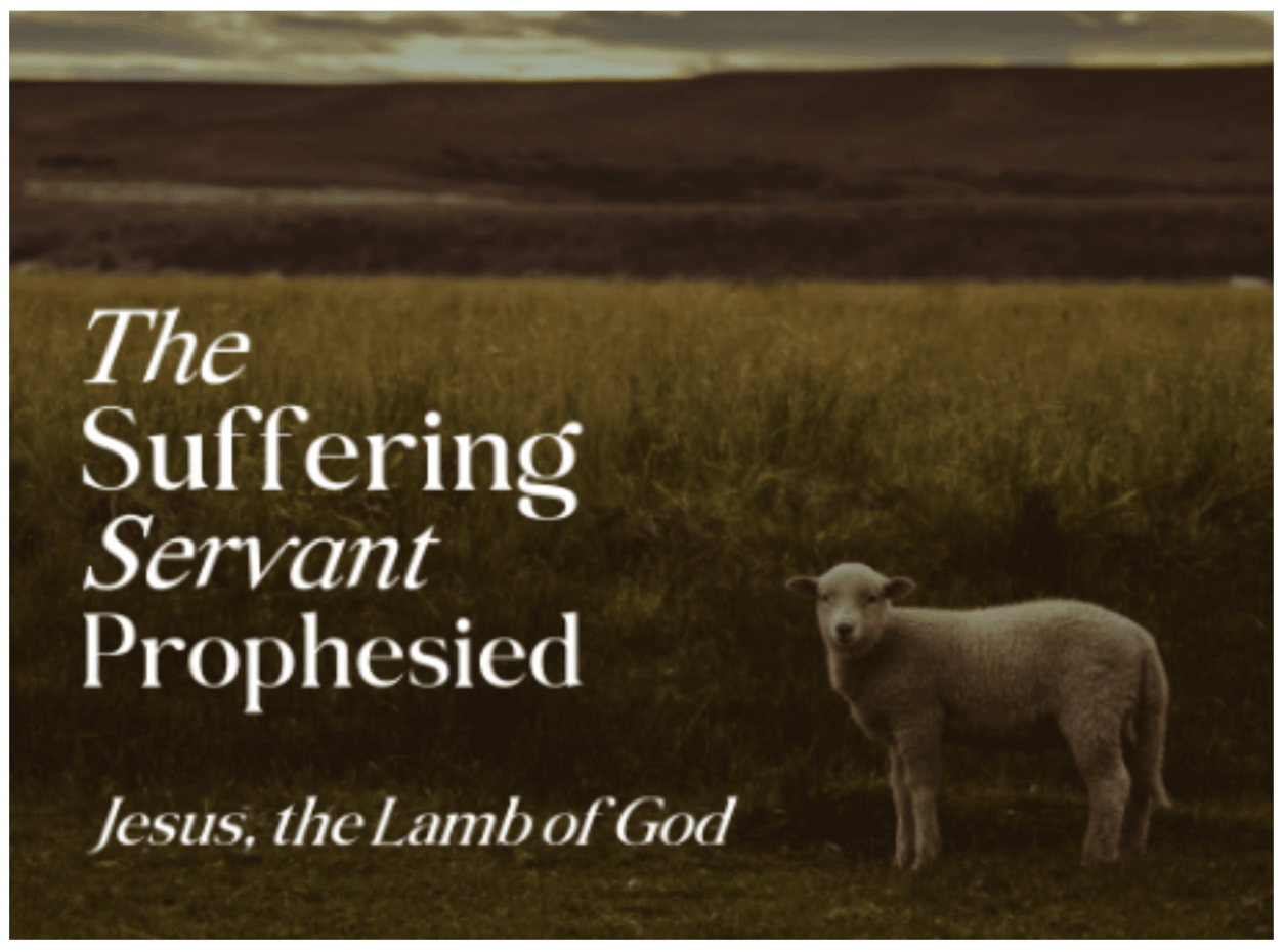 The Suffering Servant Prophesized