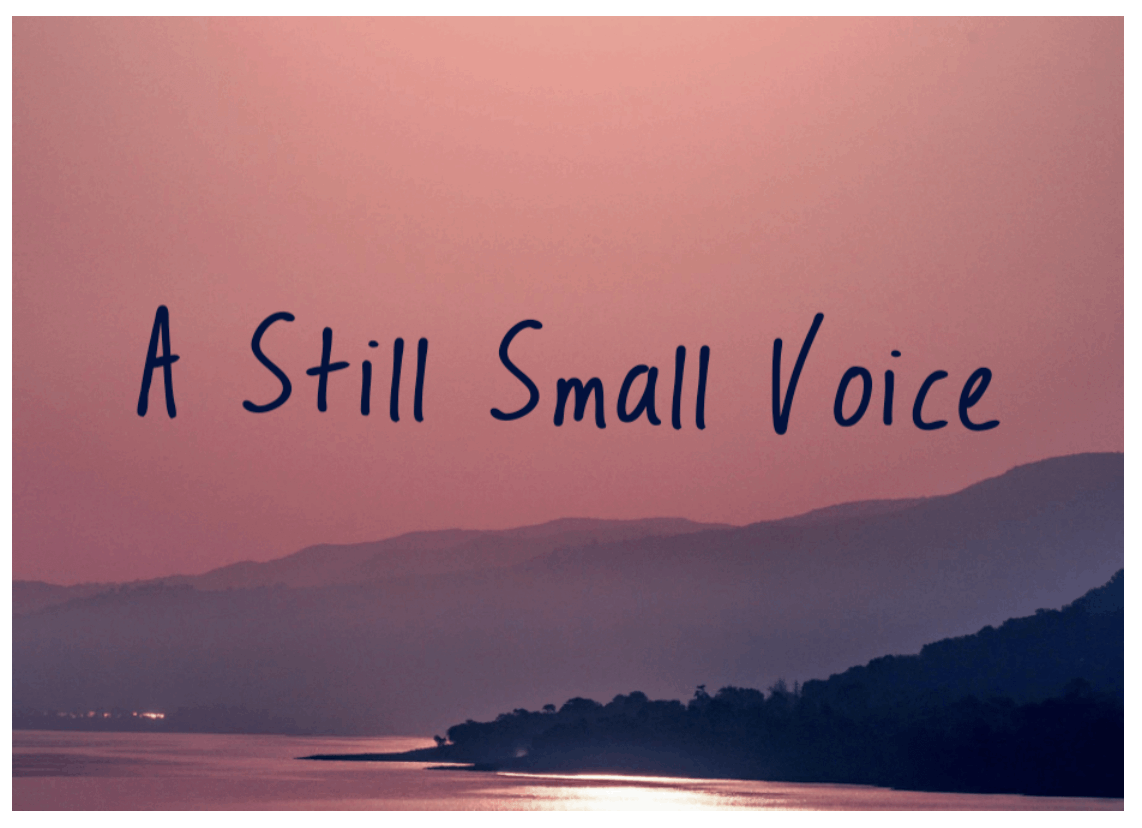 A Still Small Voice