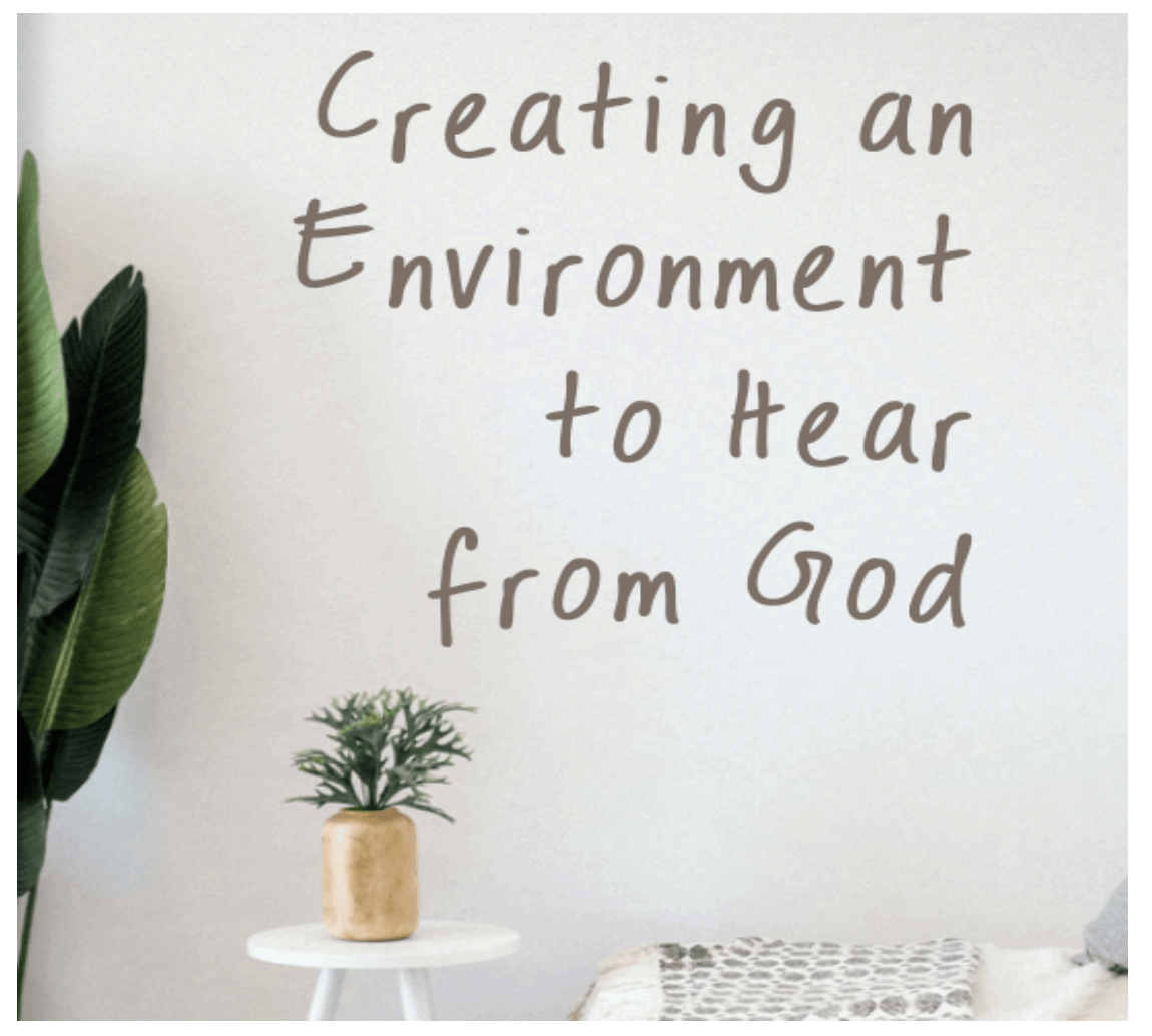 Creating Environment to Hear from God