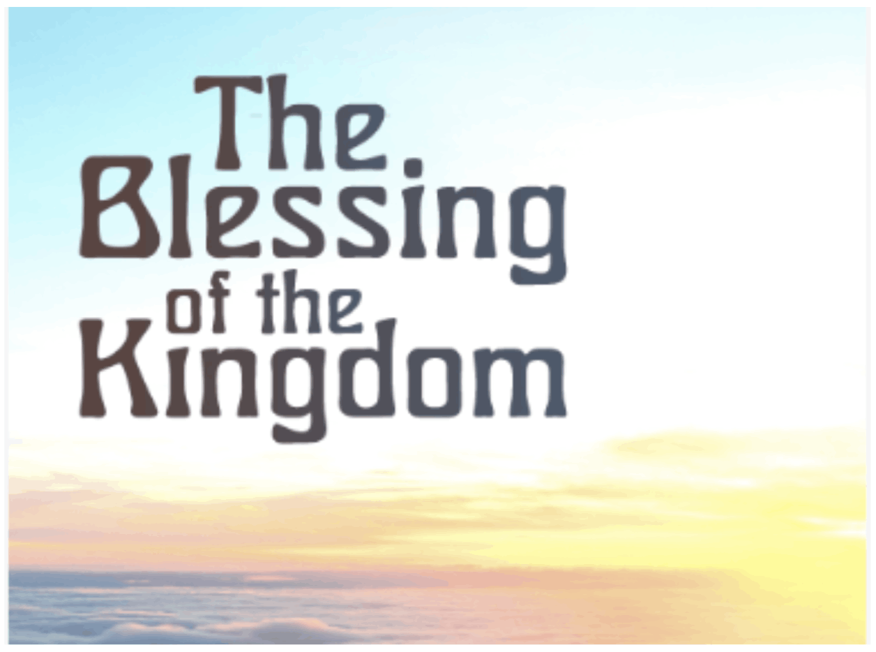 The Blessing of the Kingdom