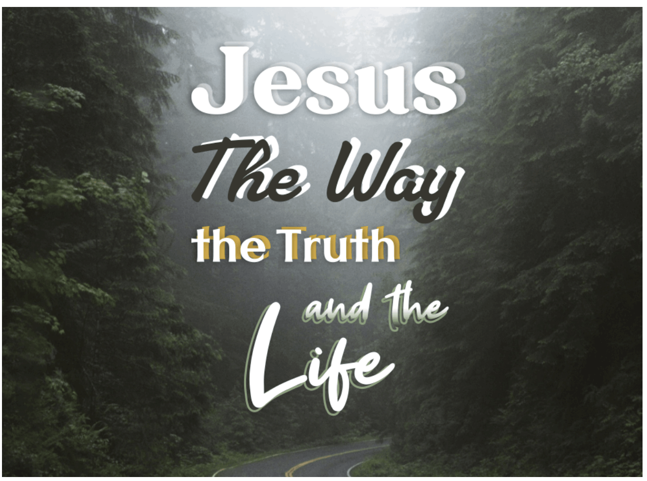 Jesus the Way the Truth and the Life