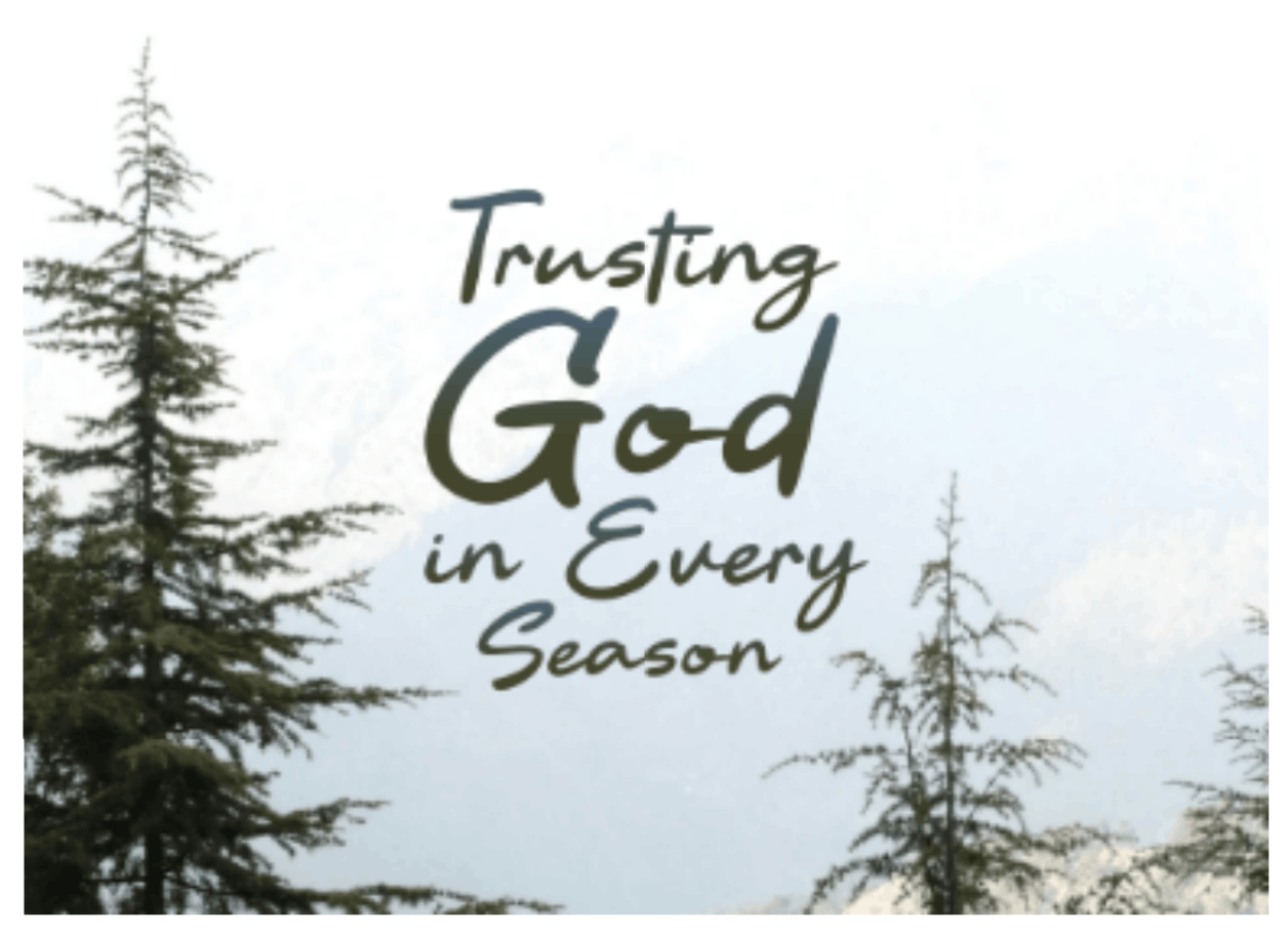 Trusting God in every season