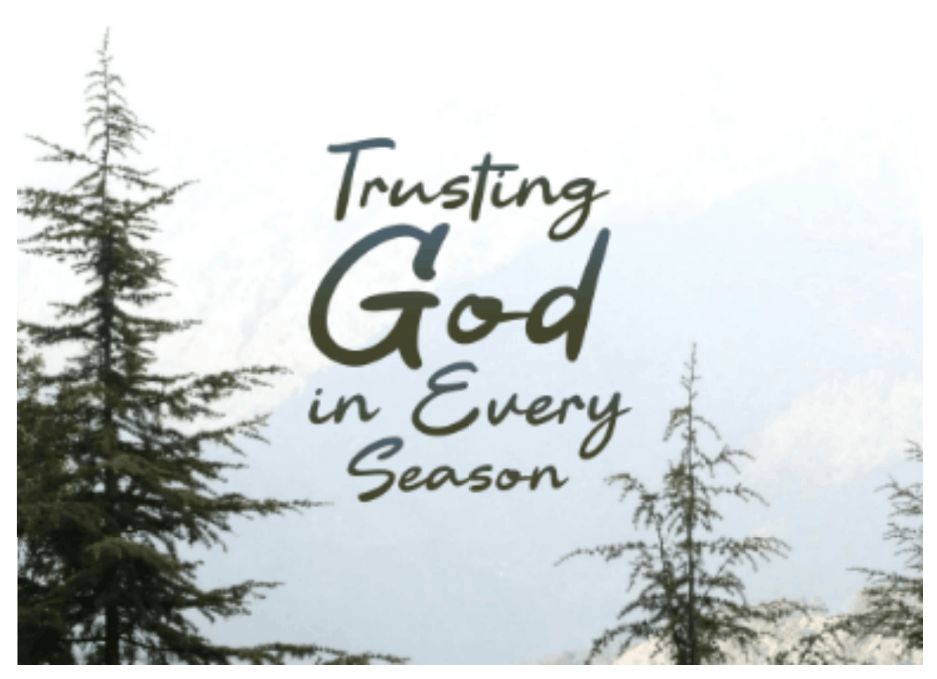 Trusting God in every season