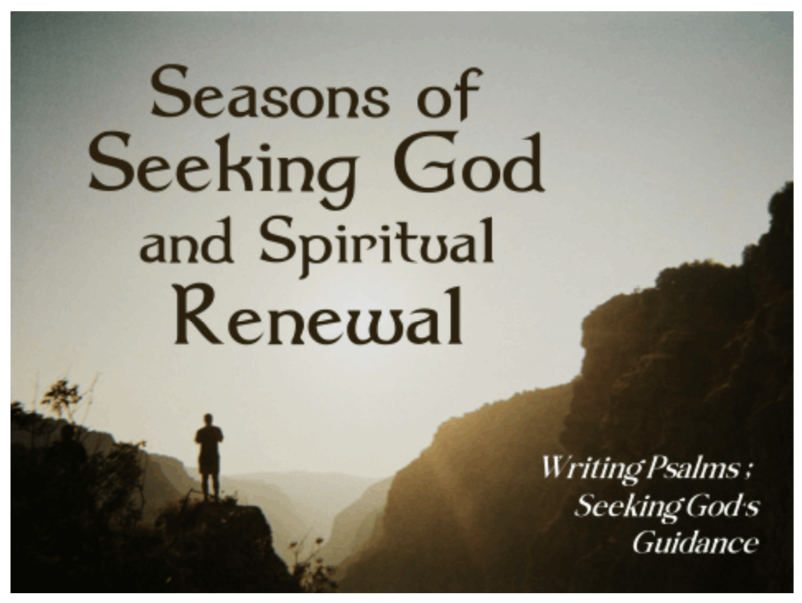 Seasons of Seeking God and Spiritual Renewal